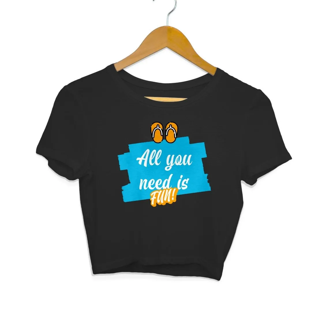 All You Need is Fun Women Crop Top