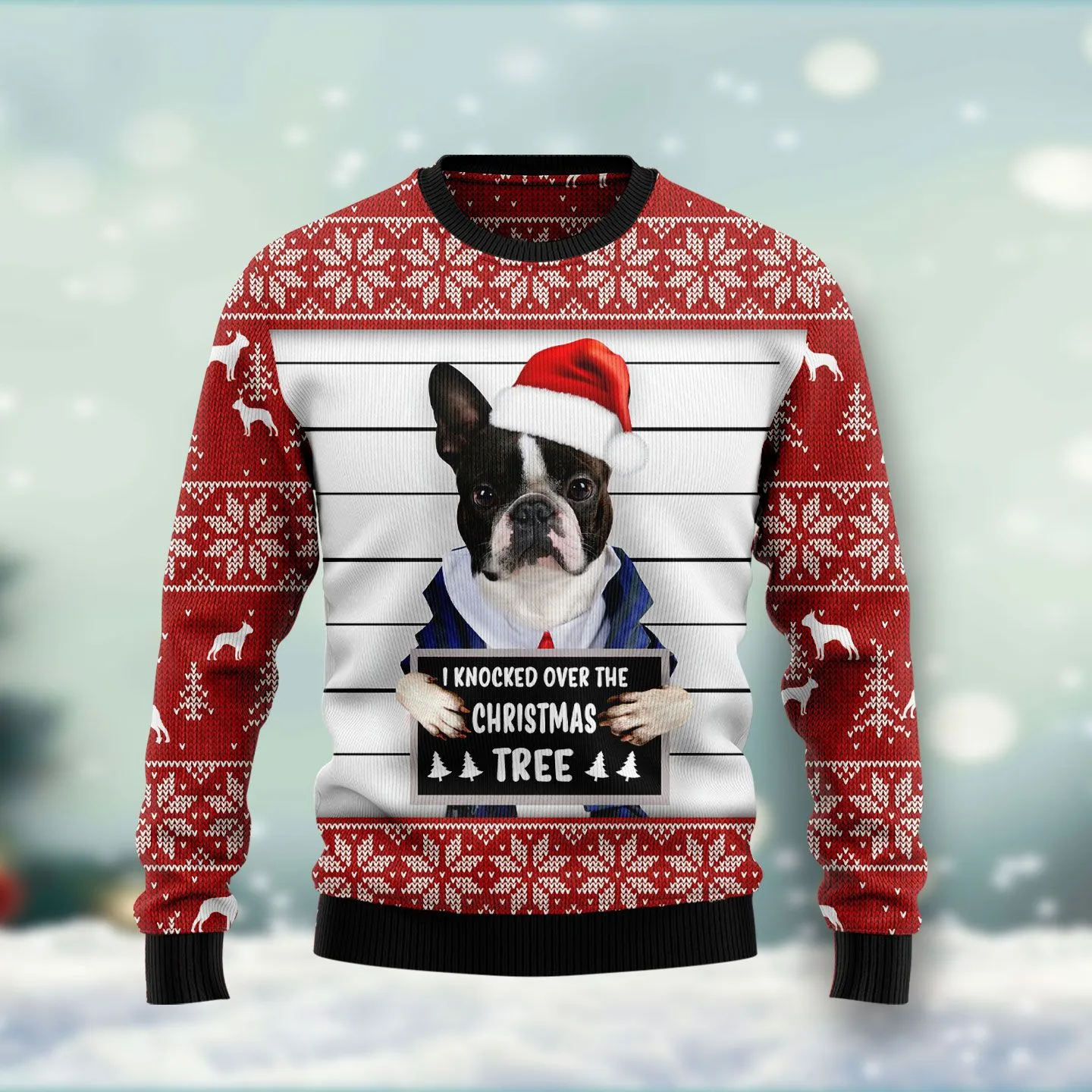 Boston Terrier I Knocked Over The Christmas Tree Ugly Christmas Sweater For Men & Women
