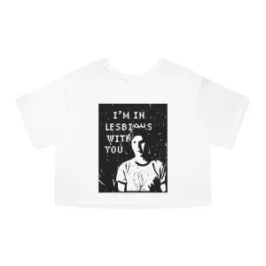 I'm in Lesbians with You - Champion Cropped Jersey Tee